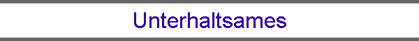 Unterhaltsames